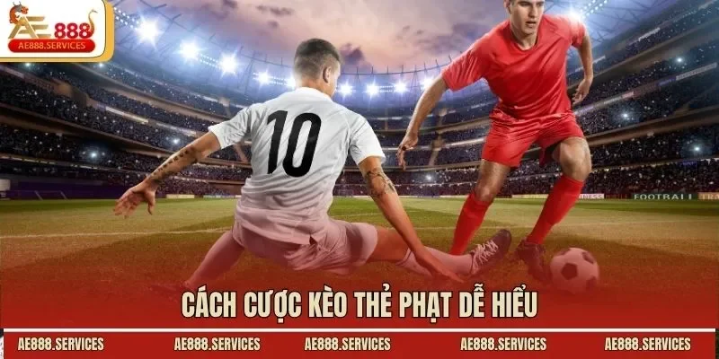 Cách cược kèo thẻ phạt dễ hiểu