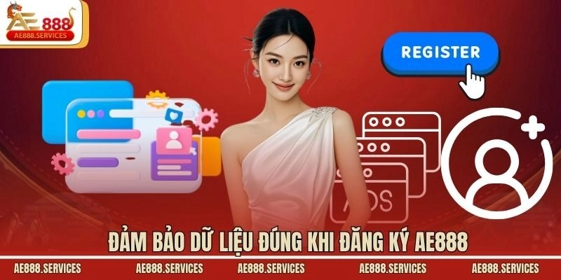Đảm bảo dữ liệu đúng khi đăng ký AE888