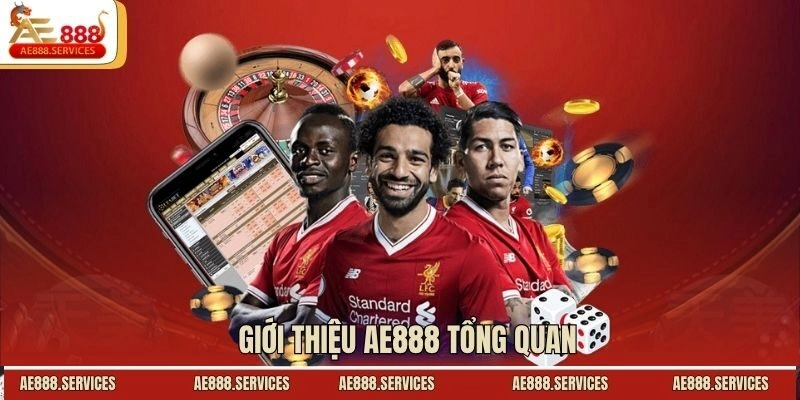 Giới thiệu AE888 tổng quan