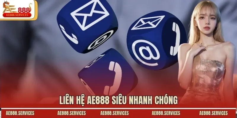 Liên hệ AE888 siêu nhanh chóng