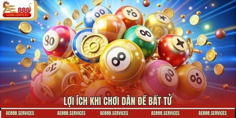 Lợi ích khi chơi dàn đề bất tử