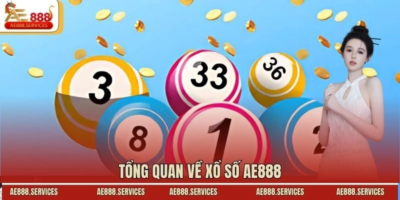 Tổng quan về xổ số AE888